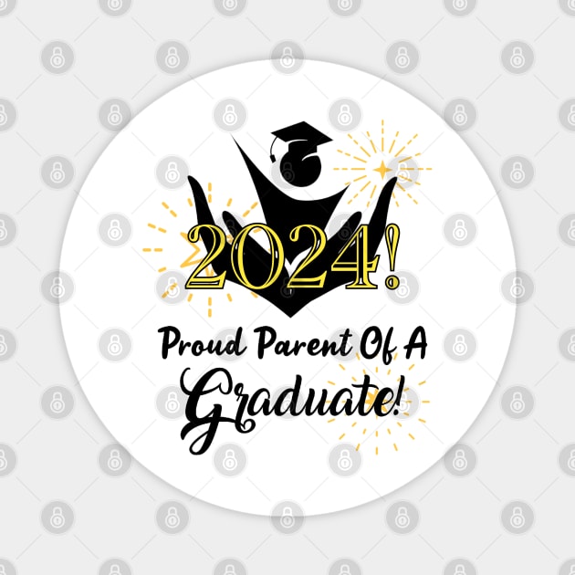 Proud Parent Of A 2024 Graduate! Magnet by Look Up Creations